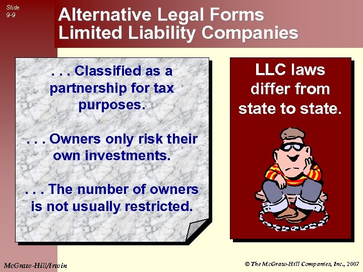 Slide 9 -9 Alternative Legal Forms Limited Liability Companies. . . Classified as a