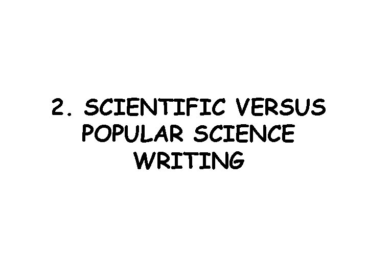 2. SCIENTIFIC VERSUS POPULAR SCIENCE WRITING 