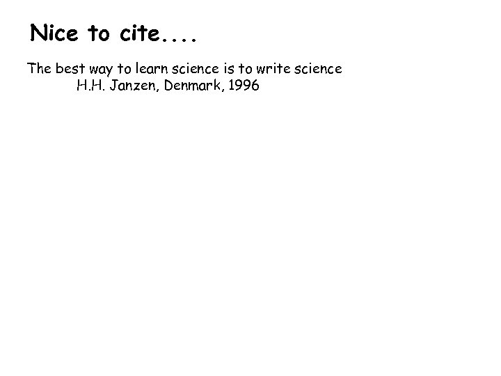 Nice to cite. . The best way to learn science is to write science