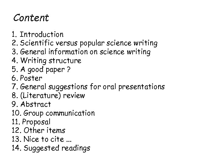 Content 1. Introduction 2. Scientific versus popular science writing 3. General information on science