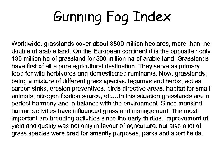 Gunning Fog Index Worldwide, grasslands cover about 3500 million hectares, more than the double
