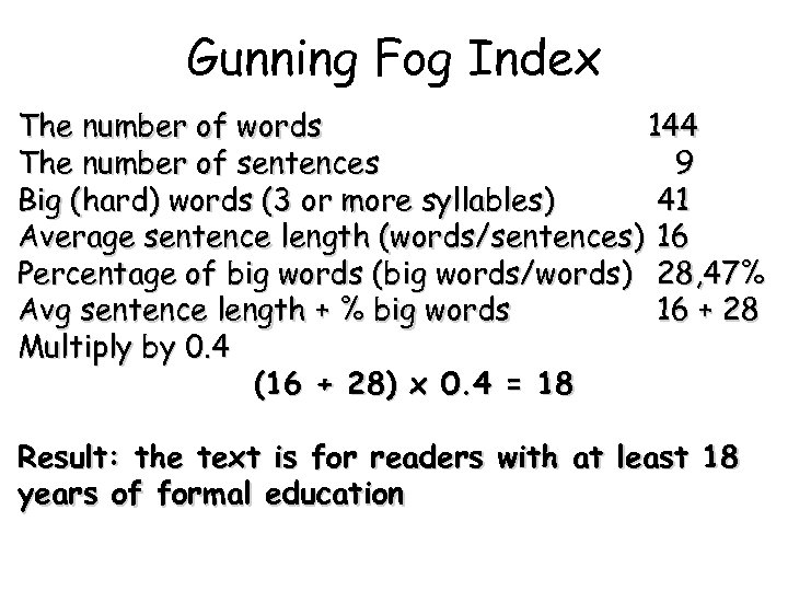 Gunning Fog Index The number of words 144 The number of sentences 9 Big