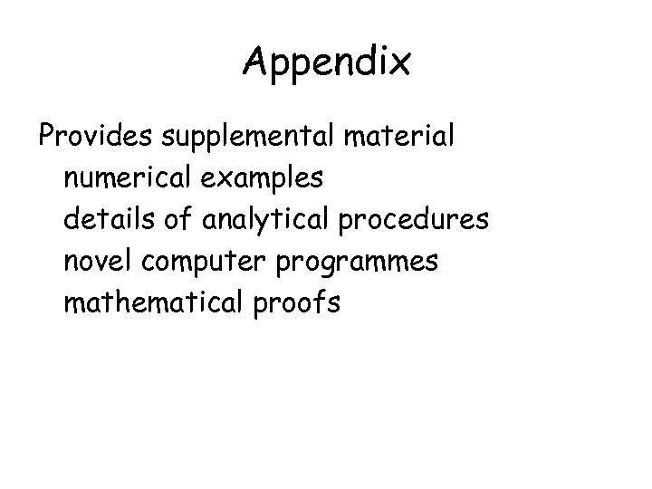 Appendix Provides supplemental material numerical examples details of analytical procedures novel computer programmes mathematical