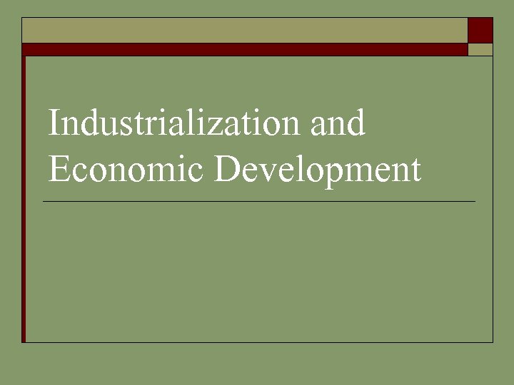 Industrialization and Economic Development 