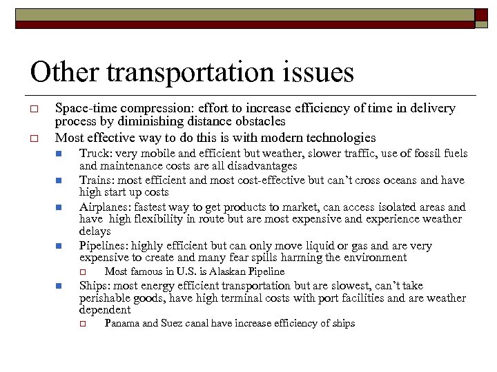 Other transportation issues o o Space-time compression: effort to increase efficiency of time in