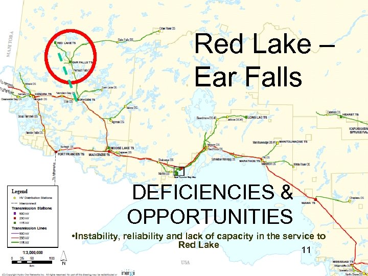 Red Lake – Ear Falls DEFICIENCIES & OPPORTUNITIES • Instability, reliability and lack of