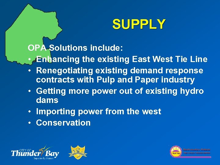 SUPPLY OPA Solutions include: • Enhancing the existing East West Tie Line • Renegotiating