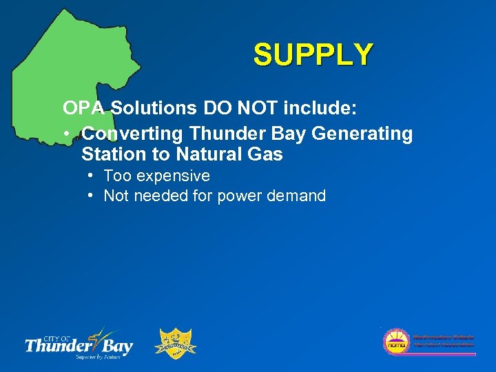 SUPPLY OPA Solutions DO NOT include: • Converting Thunder Bay Generating Station to Natural