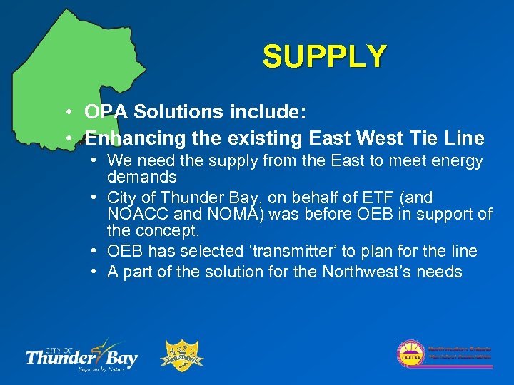 SUPPLY • OPA Solutions include: • Enhancing the existing East West Tie Line •