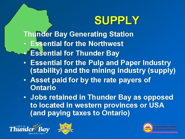 SUPPLY Thunder Bay Generating Station • Essential for the Northwest • Essential for Thunder