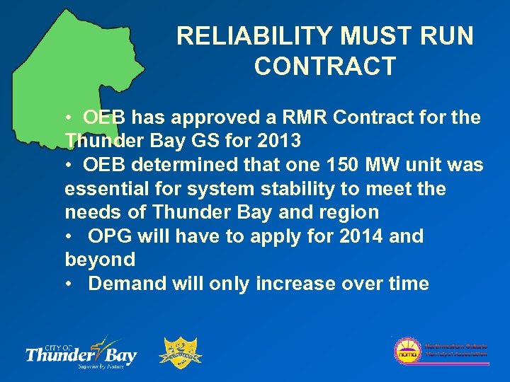 RELIABILITY MUST RUN CONTRACT • OEB has approved a RMR Contract for the Thunder