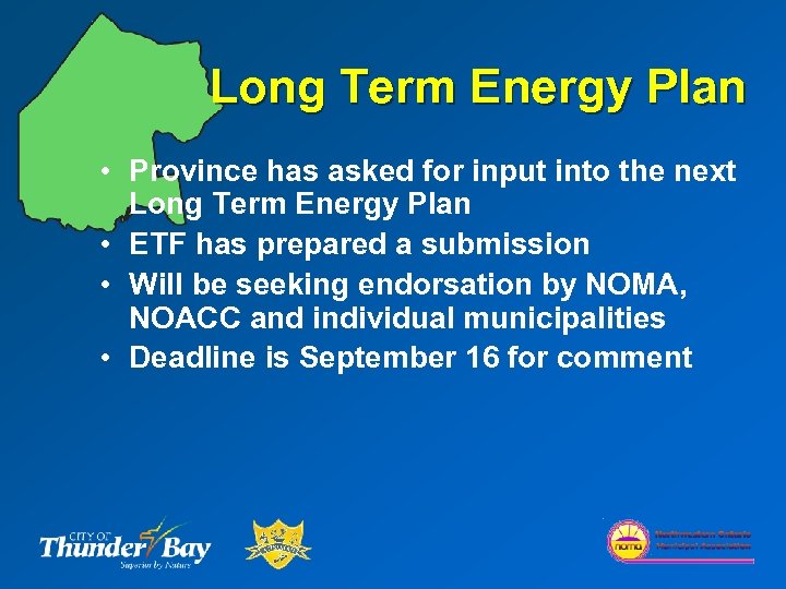 Long Term Energy Plan • Province has asked for input into the next Long