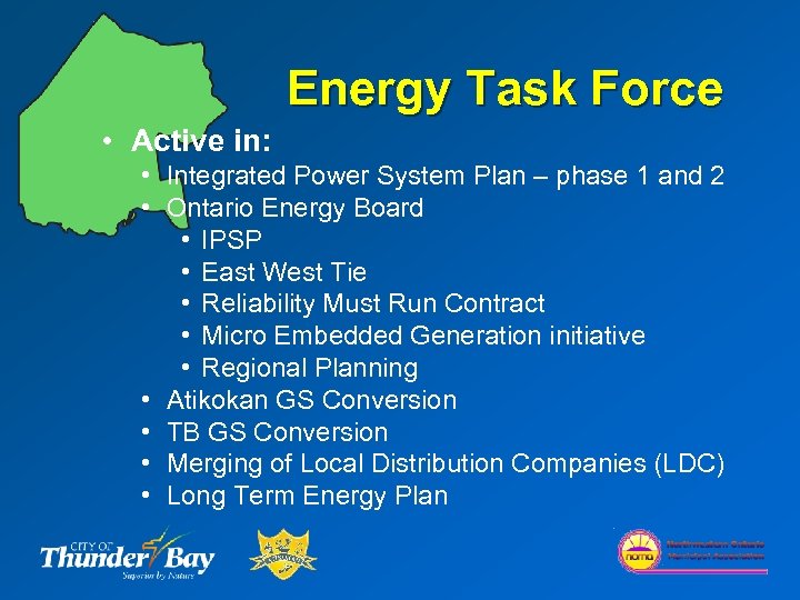 Energy Task Force • Active in: • Integrated Power System Plan – phase 1