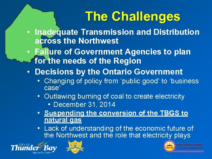 The Challenges • Inadequate Transmission and Distribution across the Northwest • Failure of Government
