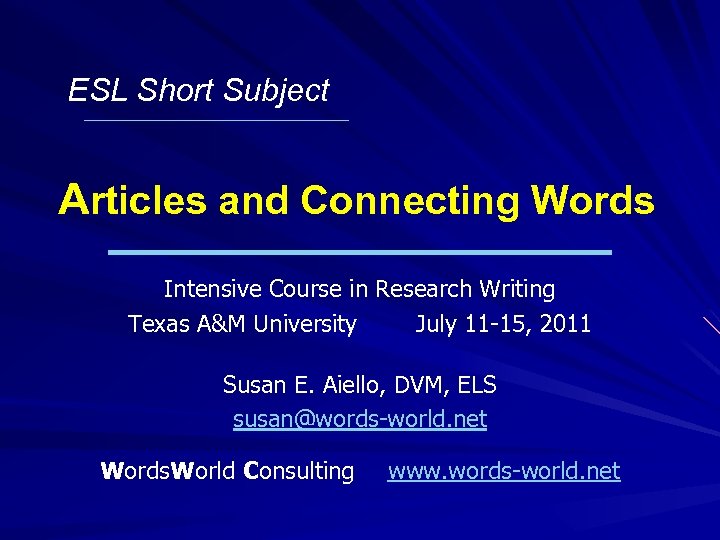 ESL Short Subject Articles and Connecting Words Intensive Course in Research Writing Texas A&M