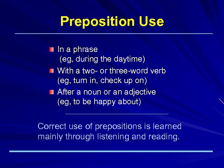 Preposition Use In a phrase (eg, during the daytime) With a two- or three-word