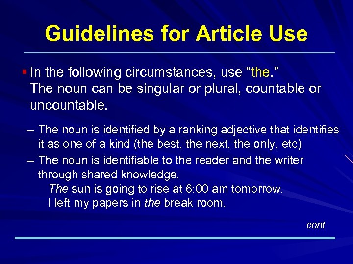 Guidelines for Article Use § In the following circumstances, use “the. ” The noun