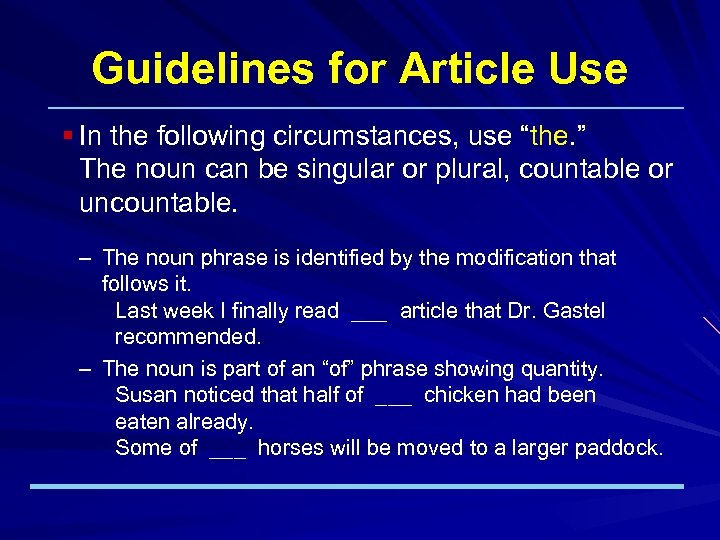 Guidelines for Article Use § In the following circumstances, use “the. ” The noun