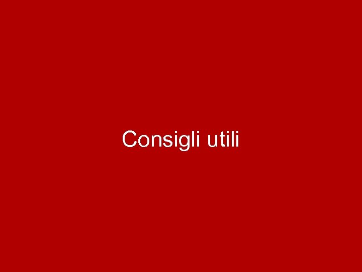 Consigli utili 