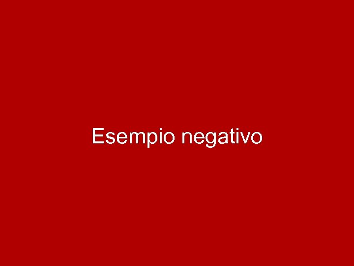 Esempio negativo 