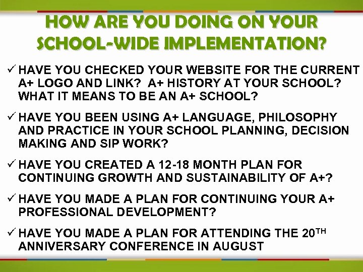 HOW ARE YOU DOING ON YOUR SCHOOL-WIDE IMPLEMENTATION? ü HAVE YOU CHECKED YOUR WEBSITE