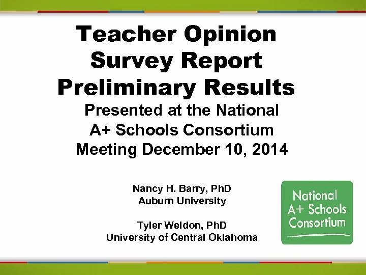 Teacher Opinion Survey Report Preliminary Results Presented at the National A+ Schools Consortium Meeting