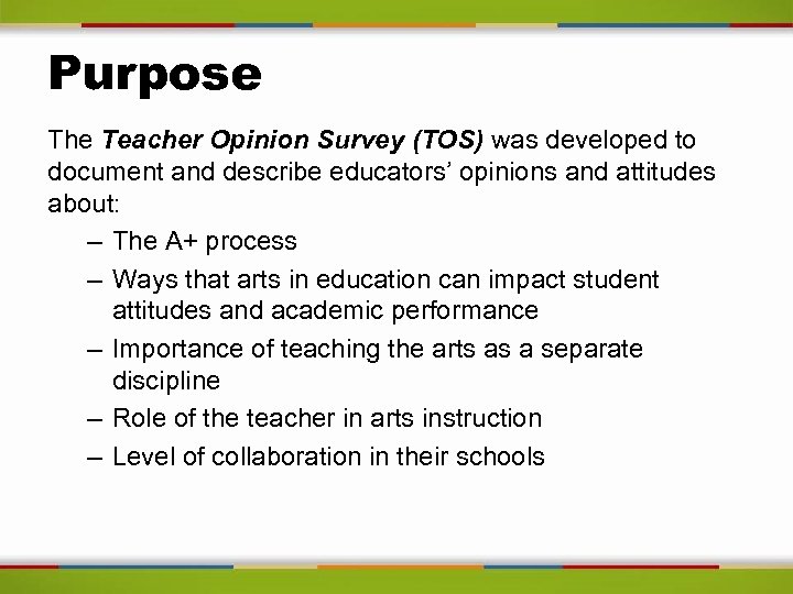 Purpose The Teacher Opinion Survey (TOS) was developed to document and describe educators’ opinions