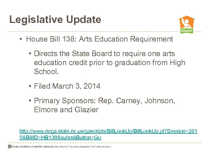 Legislative Update • House Bill 138: Arts Education Requirement • Directs the State Board
