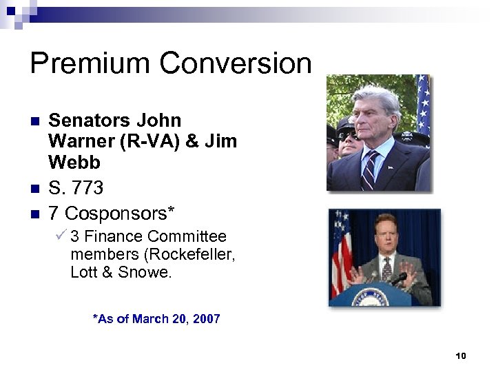 Premium Conversion n Senators John Warner (R-VA) & Jim Webb S. 773 7 Cosponsors*