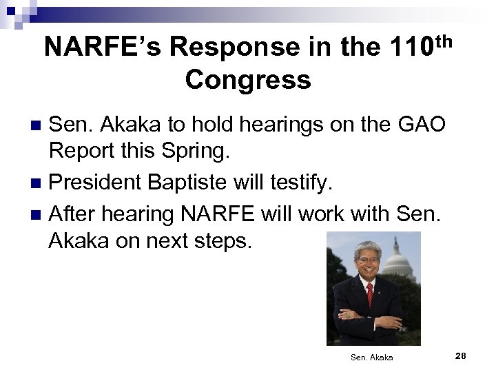 NARFE’s Response in the 110 th Congress Sen. Akaka to hold hearings on the