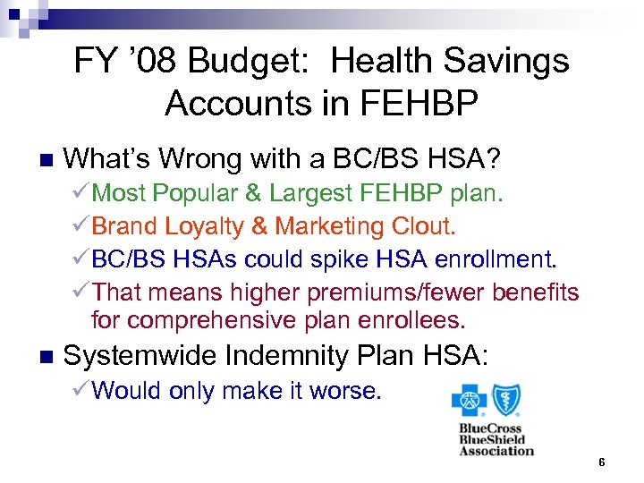 FY ’ 08 Budget: Health Savings Accounts in FEHBP n What’s Wrong with a