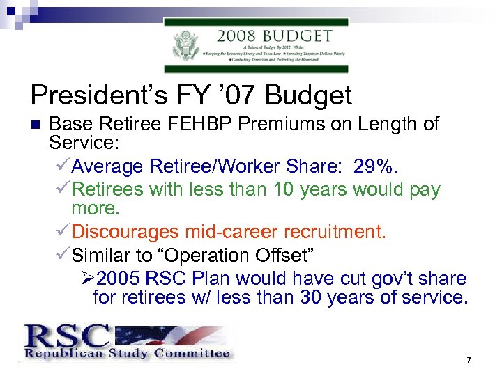 President’s FY ’ 07 Budget n Base Retiree FEHBP Premiums on Length of Service: