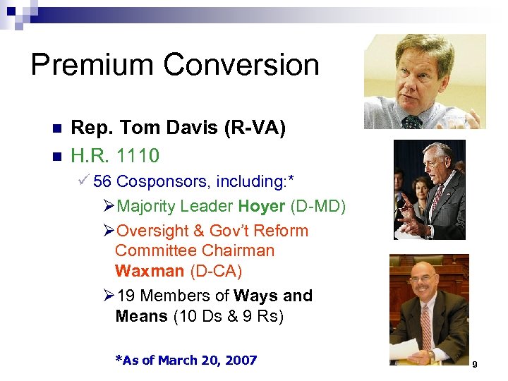 Premium Conversion n n Rep. Tom Davis (R-VA) H. R. 1110 ü 56 Cosponsors,