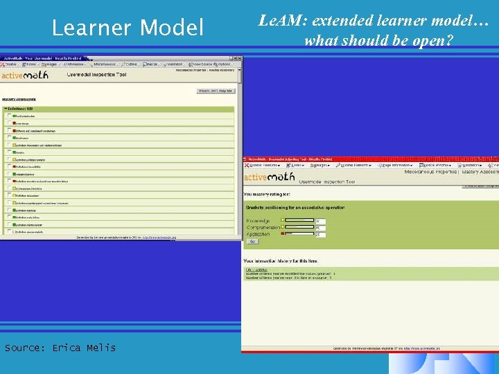 Learner Model Source: Erica Melis Le. AM: extended learner model… what should be open?