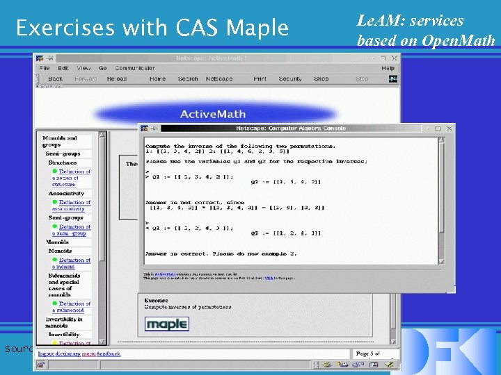 Exercises with CAS Maple Source: Erica Melis Le. AM: services based on Open. Math