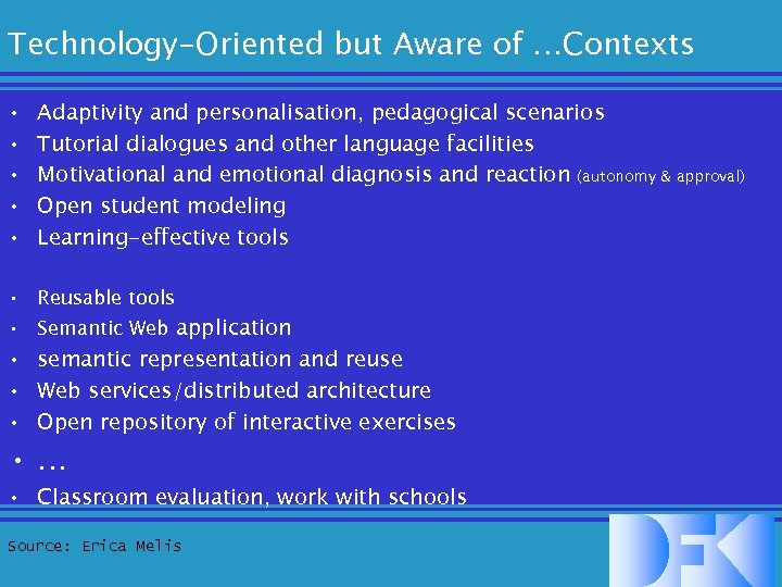 Technology-Oriented but Aware of …Contexts • • • Adaptivity and personalisation, pedagogical scenarios Tutorial