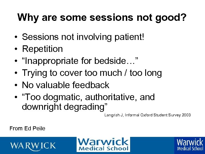 Why are some sessions not good? • • • Sessions not involving patient! Repetition