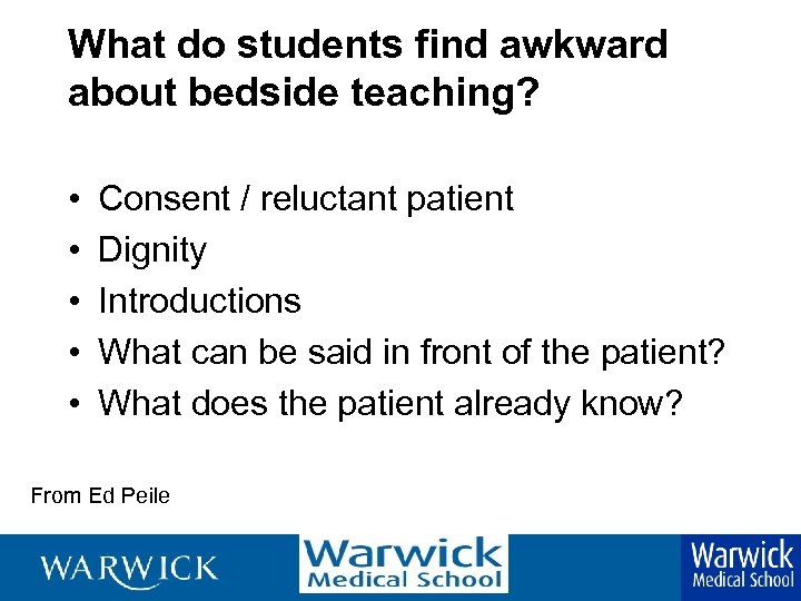 What do students find awkward about bedside teaching? • • • Consent / reluctant