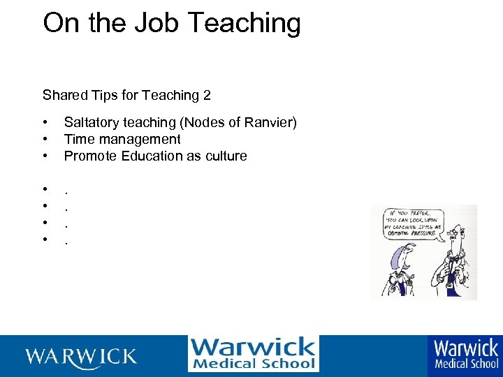 On the Job Teaching Shared Tips for Teaching 2 • • • Saltatory teaching