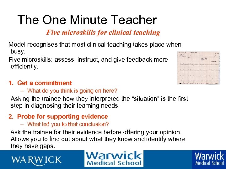 The One Minute Teacher Five microskills for clinical teaching Model recognises that most clinical