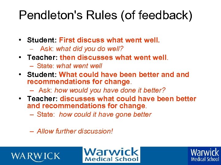 Pendleton's Rules (of feedback) • Student: First discuss what went well. – Ask: what
