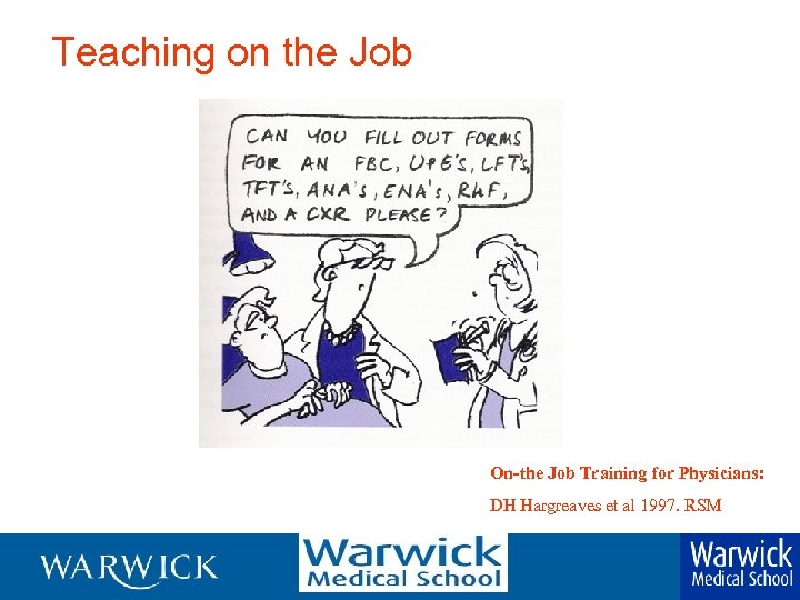  Teaching on the Job On-the Job Training for Physicians: DH Hargreaves et al