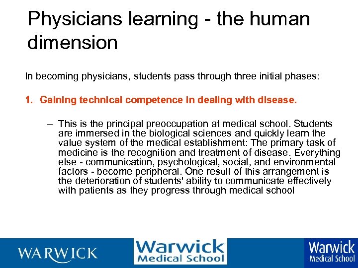 Physicians learning - the human dimension In becoming physicians, students pass through three initial
