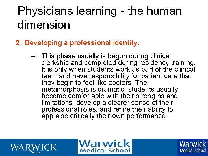 Physicians learning - the human dimension 2. Developing a professional identity. – This phase