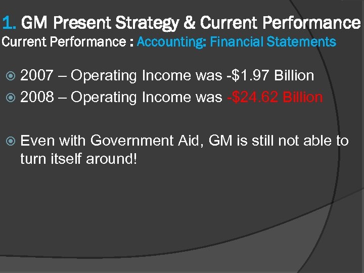 1. GM Present Strategy & Current Performance : Accounting: Financial Statements 2007 – Operating