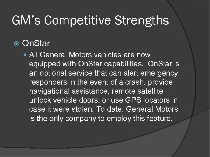 GM’s Competitive Strengths On. Star All General Motors vehicles are now equipped with On.