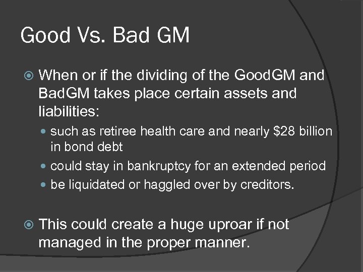 Good Vs. Bad GM When or if the dividing of the Good. GM and