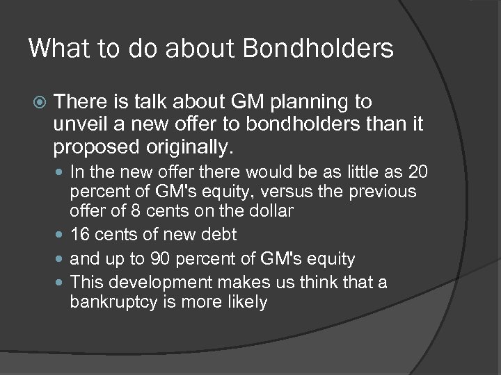 What to do about Bondholders There is talk about GM planning to unveil a