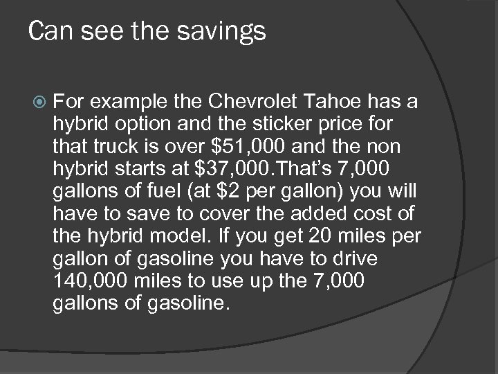 Can see the savings For example the Chevrolet Tahoe has a hybrid option and