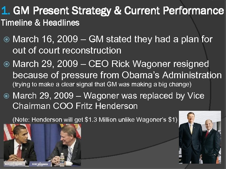 1. GM Present Strategy & Current Performance Timeline & Headlines March 16, 2009 –